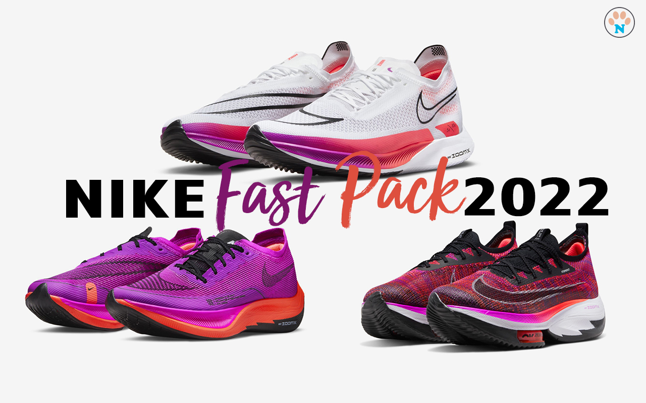 Nike Fast Pack ซีรีส์ทำความเร็วประจำปี 2022